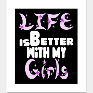 live is better with my girls Posters and Art